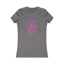 Load image into Gallery viewer, Women&#39;s BELIEVE IN YOURSELF Tee
