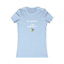 Load image into Gallery viewer, Women&#39;s BE PATIENT, AM AUTISM Tee
