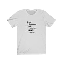 Load image into Gallery viewer, LIVE LOVE LAUGH Tee
