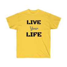 Load image into Gallery viewer, LIVE YOUR LIFE Tee
