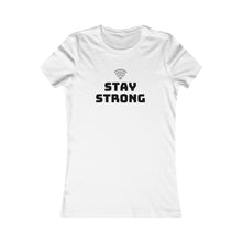 Load image into Gallery viewer, Women&#39;s STAY STRONG Favorite Tee
