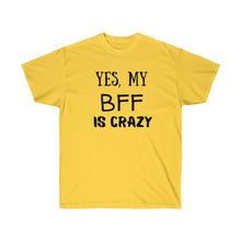 Load image into Gallery viewer, CRAZY BFF Tee
