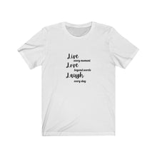 Load image into Gallery viewer, LIVE LOVE LAUGH Tee
