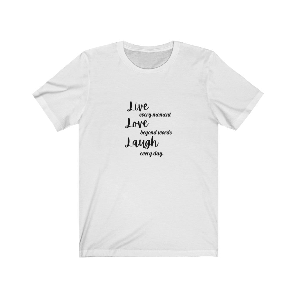 LIVE LOVE LAUGH Tee