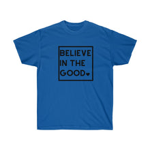 Load image into Gallery viewer, Believe In The Good Tee
